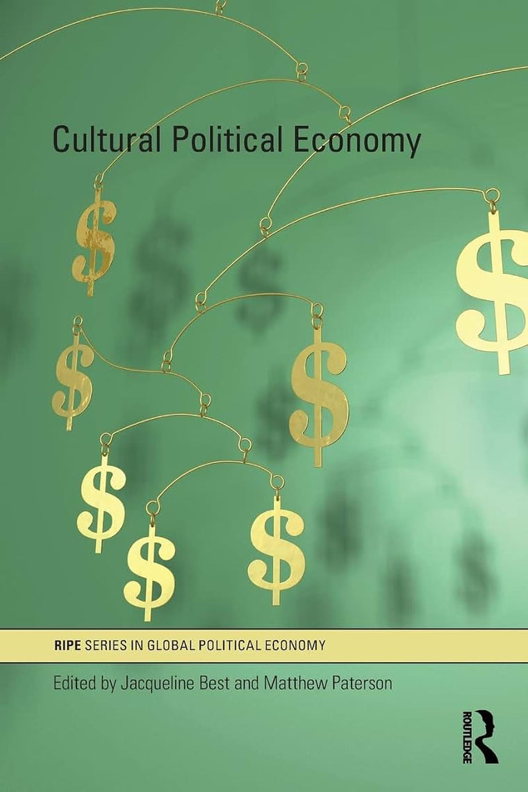 Cultural Political Economy (RIPE Series in Global Political Economy)