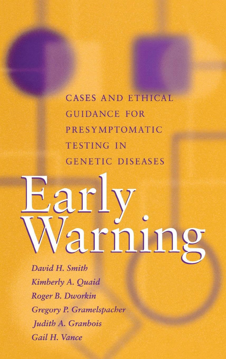 Early Warning: Cases and Ethical Guidance for Presymptomatic Testing in Genetic Diseases (Medical Ethics)