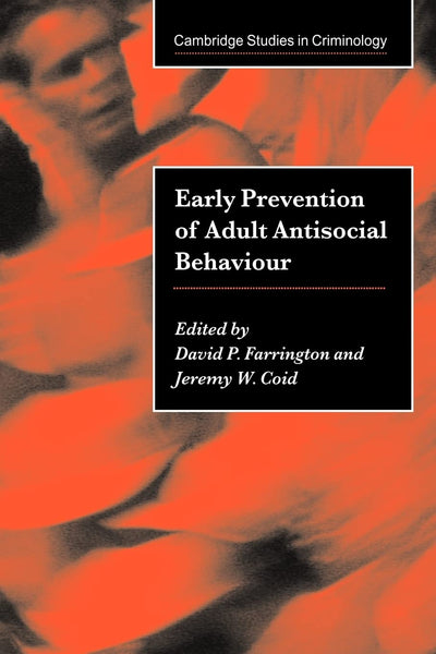 Early Prevention of Adult Antisocial Behaviour (Cambridge Studies in Criminology)