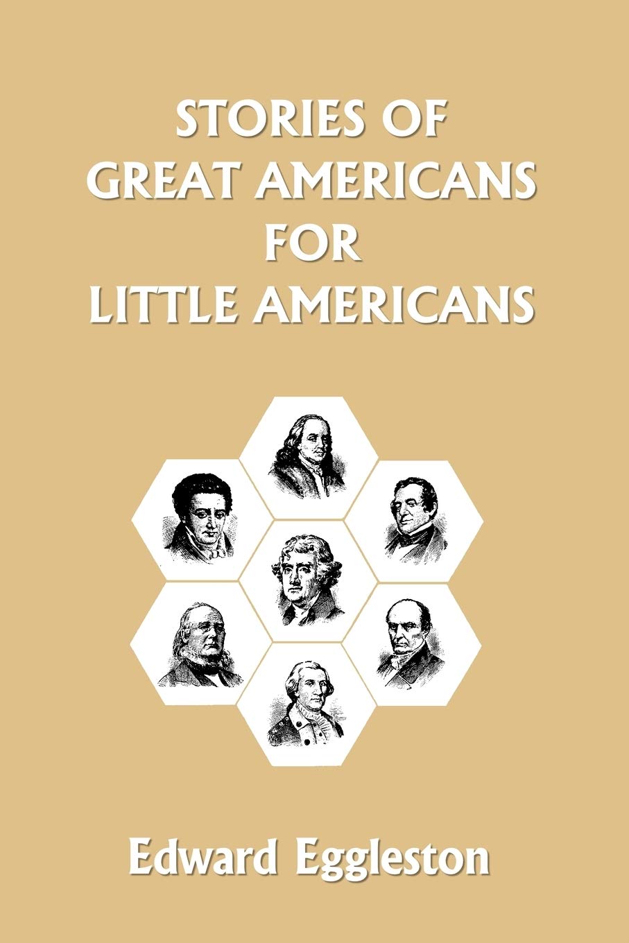 Stories of Great Americans for Little Americans (Yesterday's Classics)
