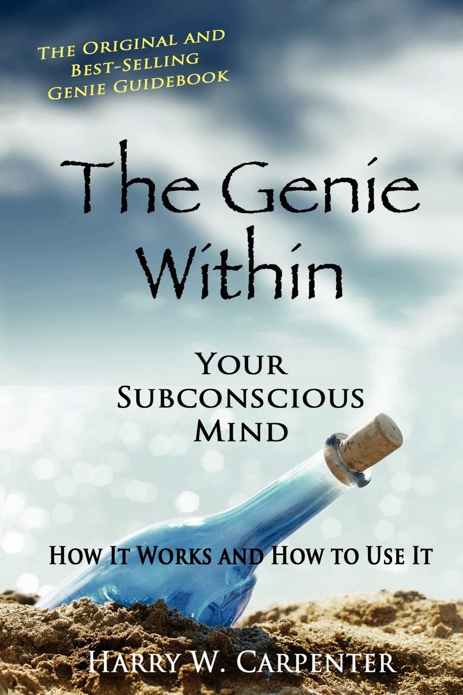The Genie Within: Your Subconcious Mind--How It Works and How to Use It
