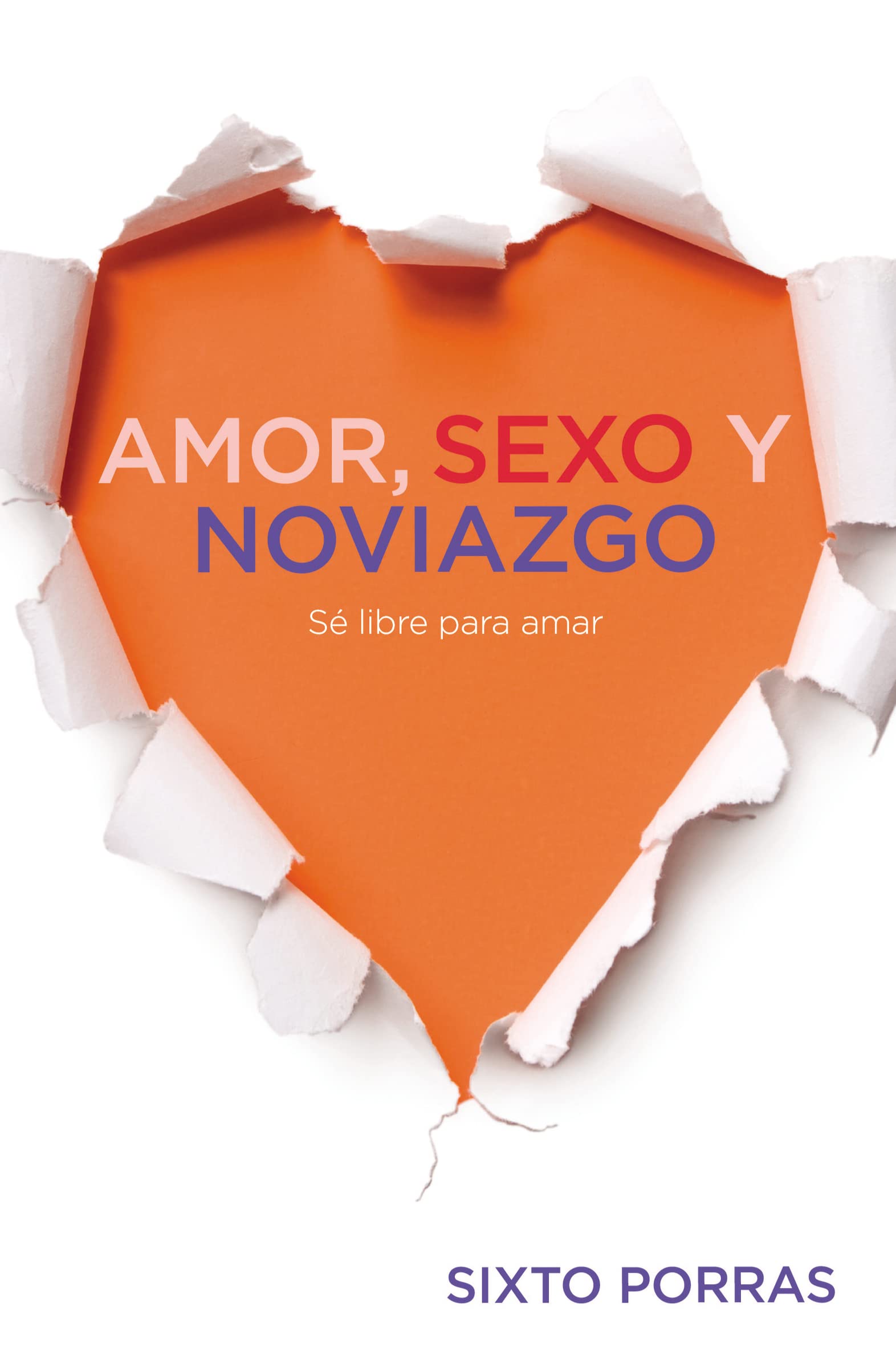 Amor, sexo y noviazgo: Sé libre para amar (Enfoque a la Familia) (Spanish Edition)