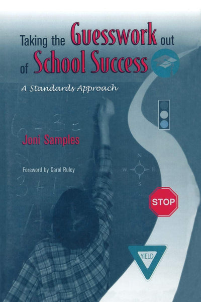 Taking the Guesswork Out of School Success, A Standards Approach