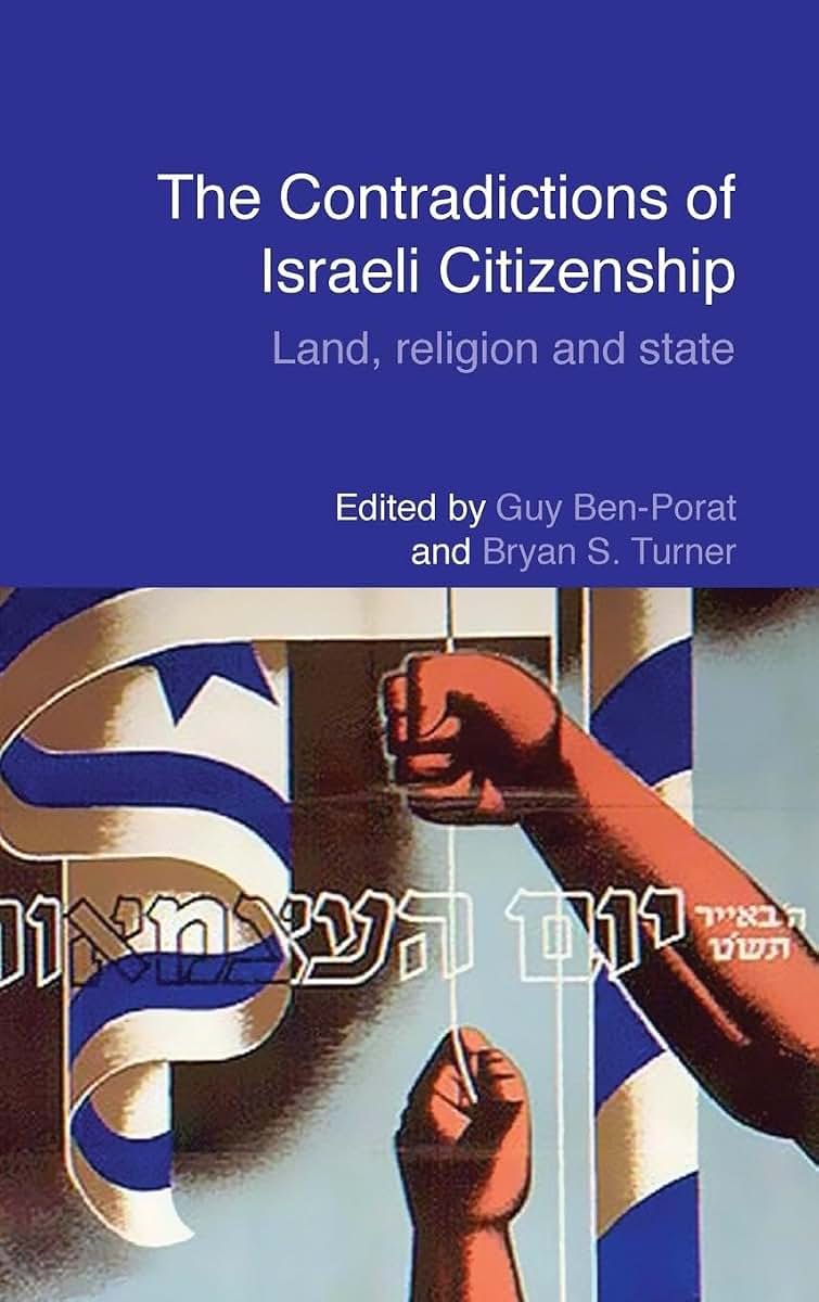 The Contradictions of Israeli Citizenship: Land, Religion and State (Routledge Studies in Middle Eastern Politics)