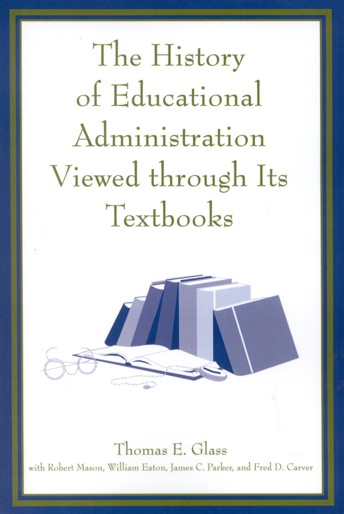 The History of Educational Administration Viewed Through Its Textbooks