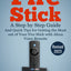 Fire Stick: A Step by Step Guide and Quick Tips for Getting the Most out of Your Fire Stick with Alexa Voice Remote