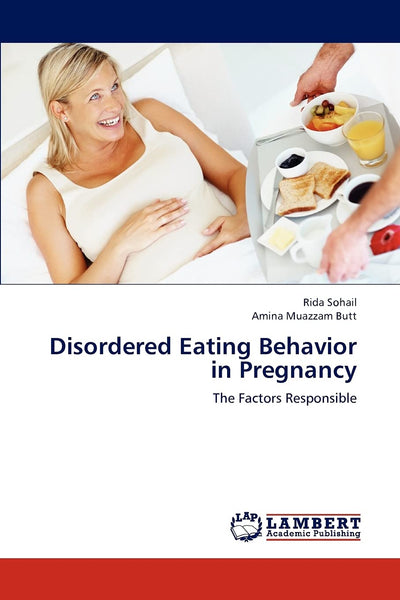 Disordered Eating Behavior in Pregnancy: The Factors Responsible