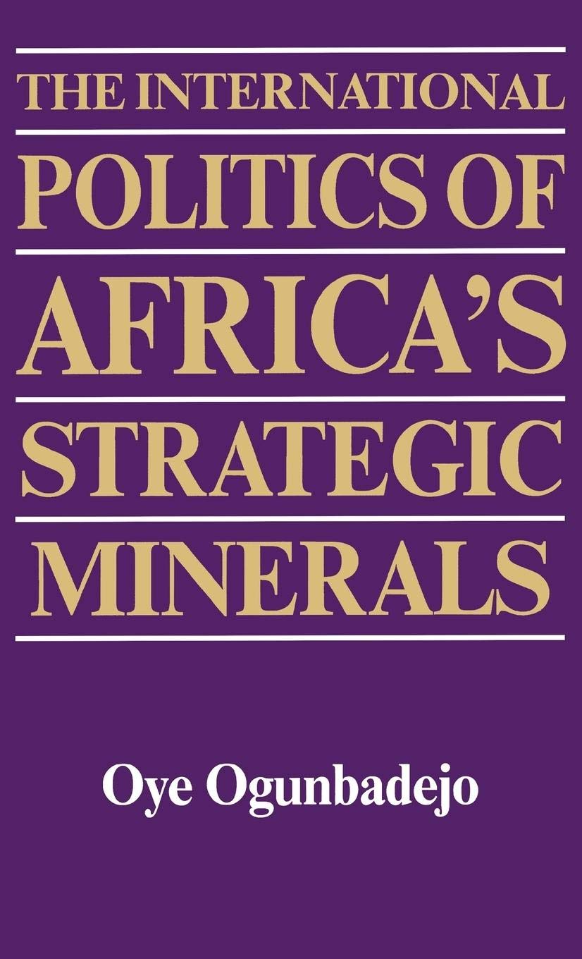 The International Politics of Africa's Strategic Minerals (Contributions in Afro-American and African Studies: Contemporary Black Poets)