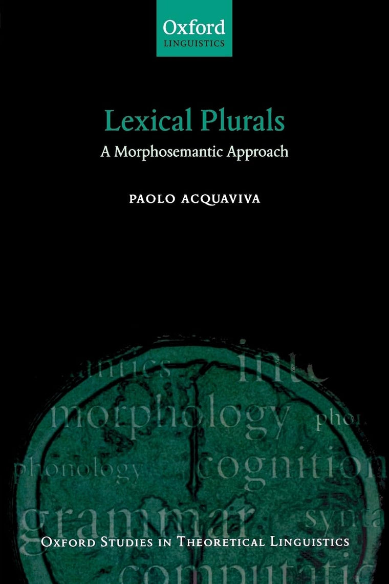 Lexical Plurals: A Morphosemantic Approach (Oxford Studies in Theoretical Linguistics)