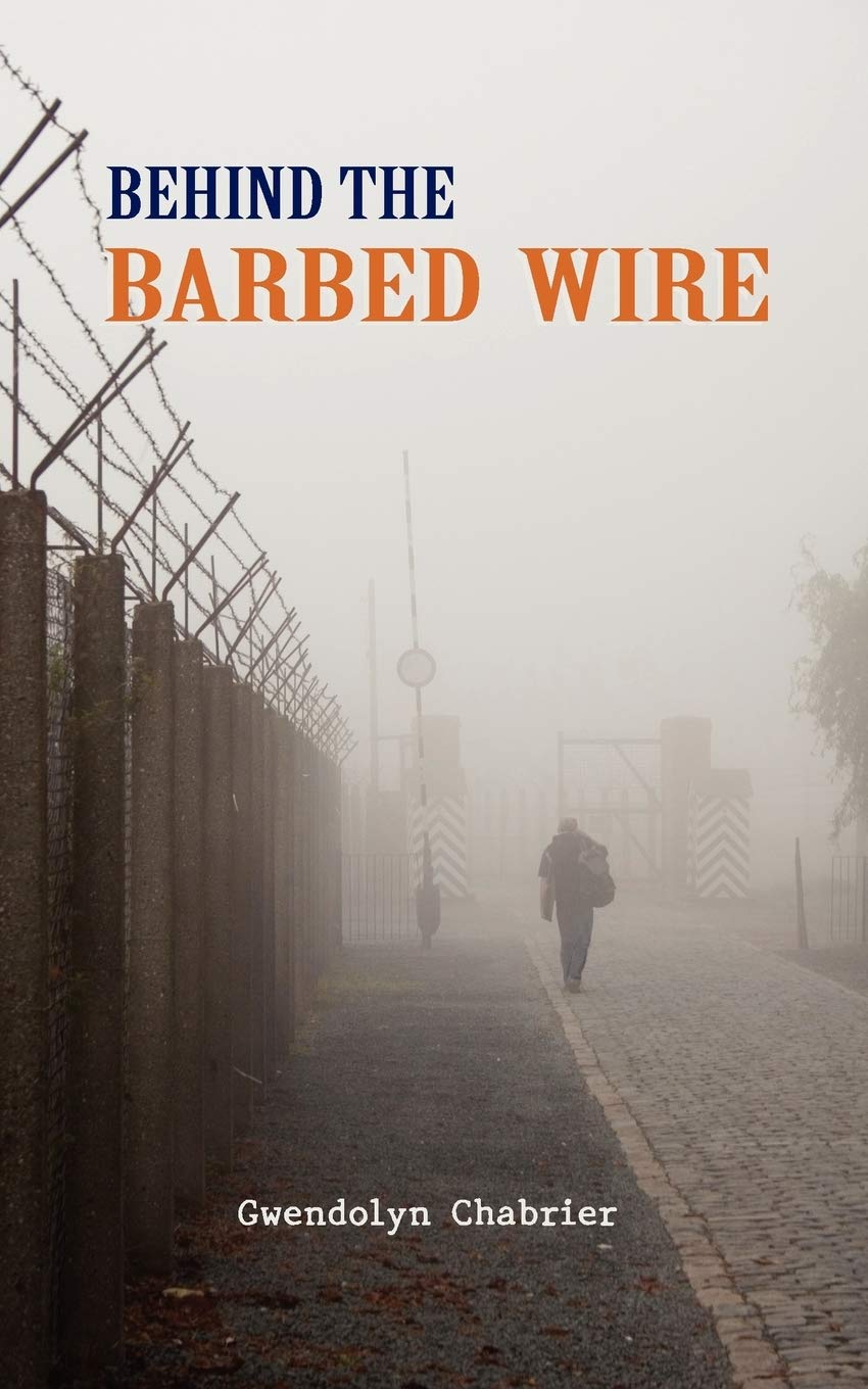 Behind the Barbed Wire