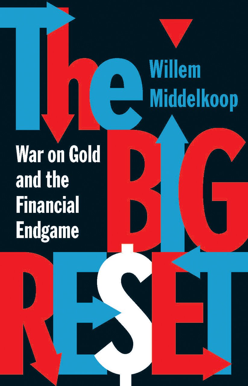 The Big Reset: War on Gold and the Financial Endgame by Midd