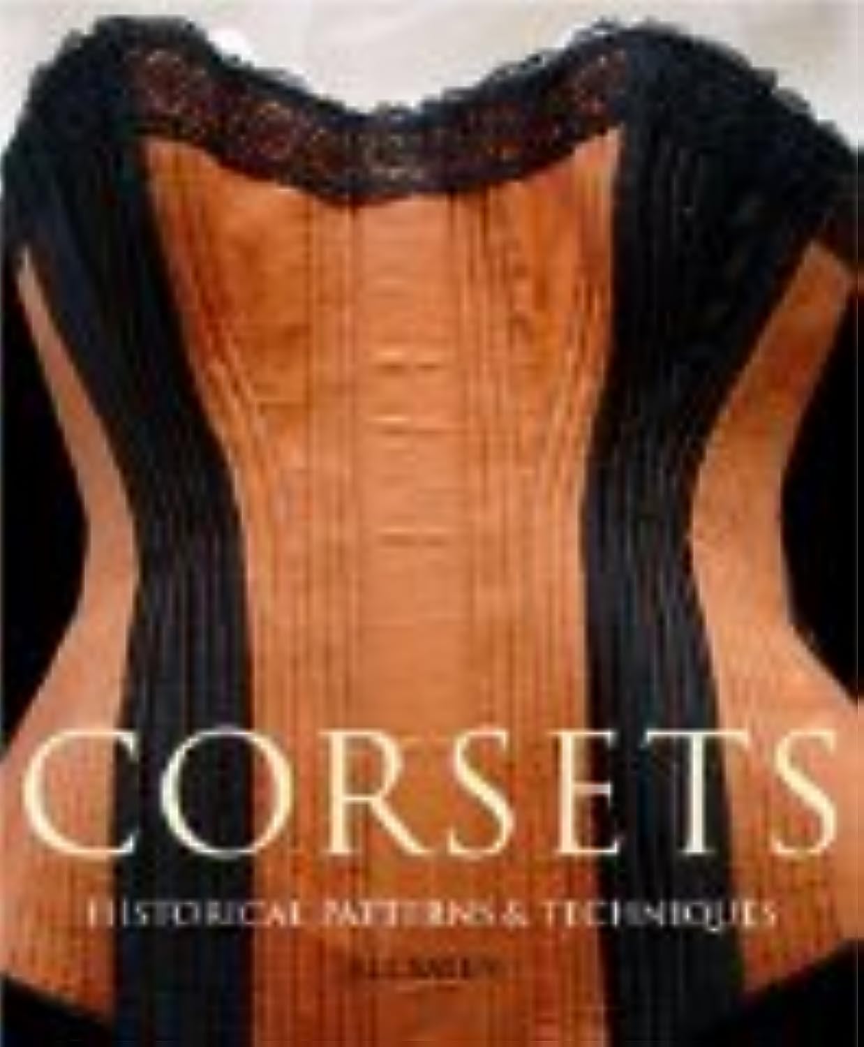 Corsets: Historical Patterns and Techniques