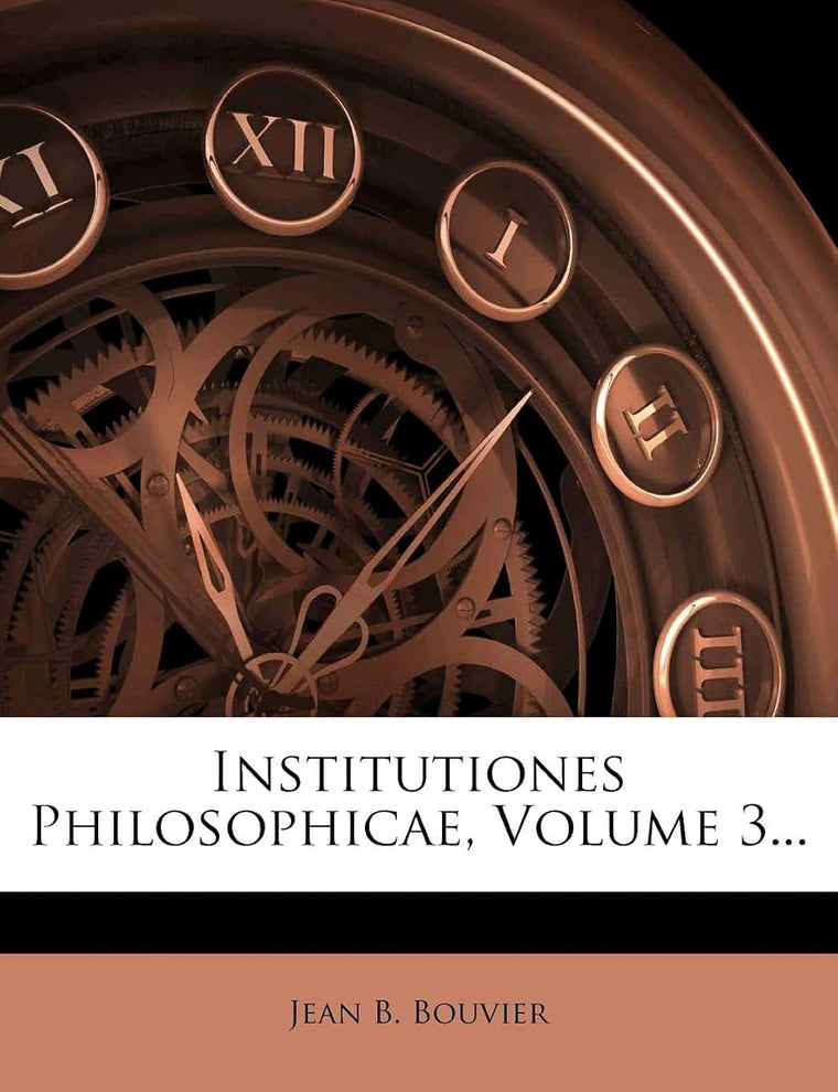 Institutiones Philosophicae, Volume 3...