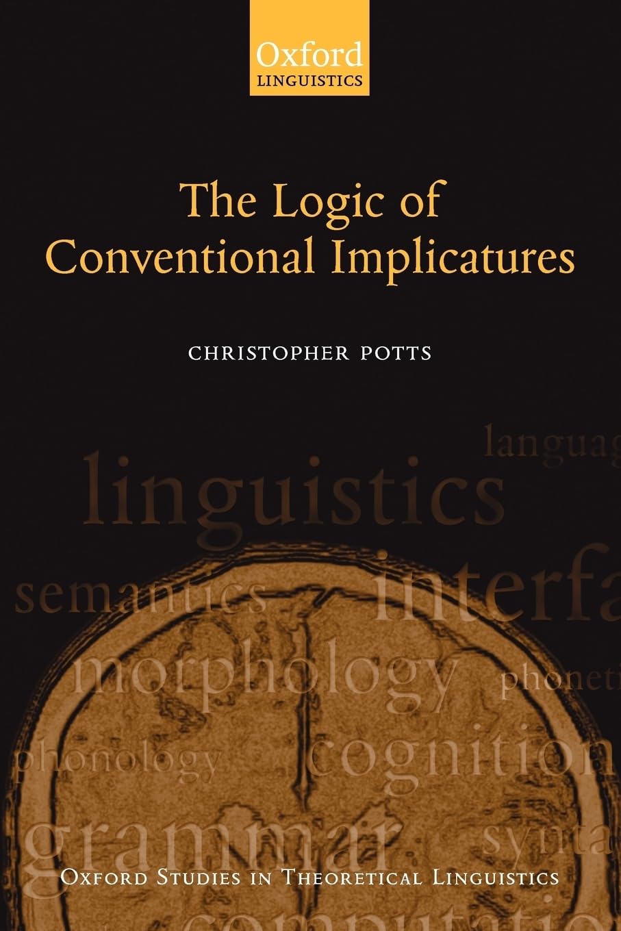 The Logic of Conventional Implicatures (Oxford Studies in Theoretical Linguistics)