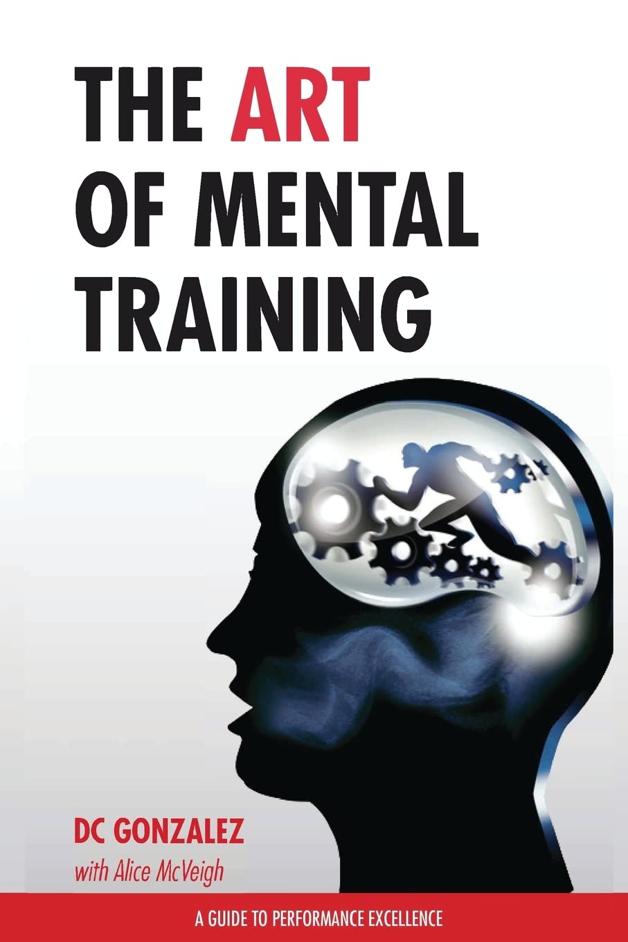 The Art of Mental Training: A Guide to Performance Excellence (Collector's Edition)