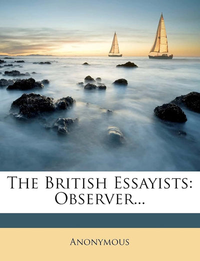 The British Essayists: Observer...
