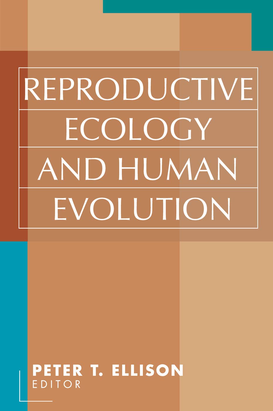 Reproductive Ecology and Human Evolution (Evolutionary Found