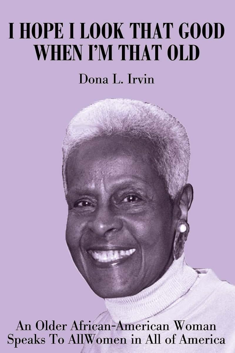 I Hope I Look That Good When I'm That Old: An Older African-American Woman Speaks To All Women in All of America