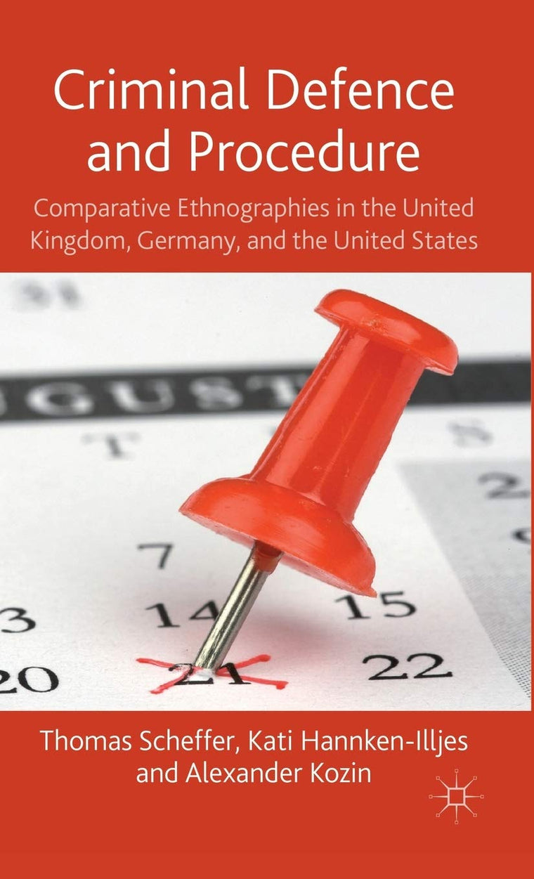 Criminal Defence and Procedure: Comparative Ethnographies in the United Kingdom, Germany, and the United States