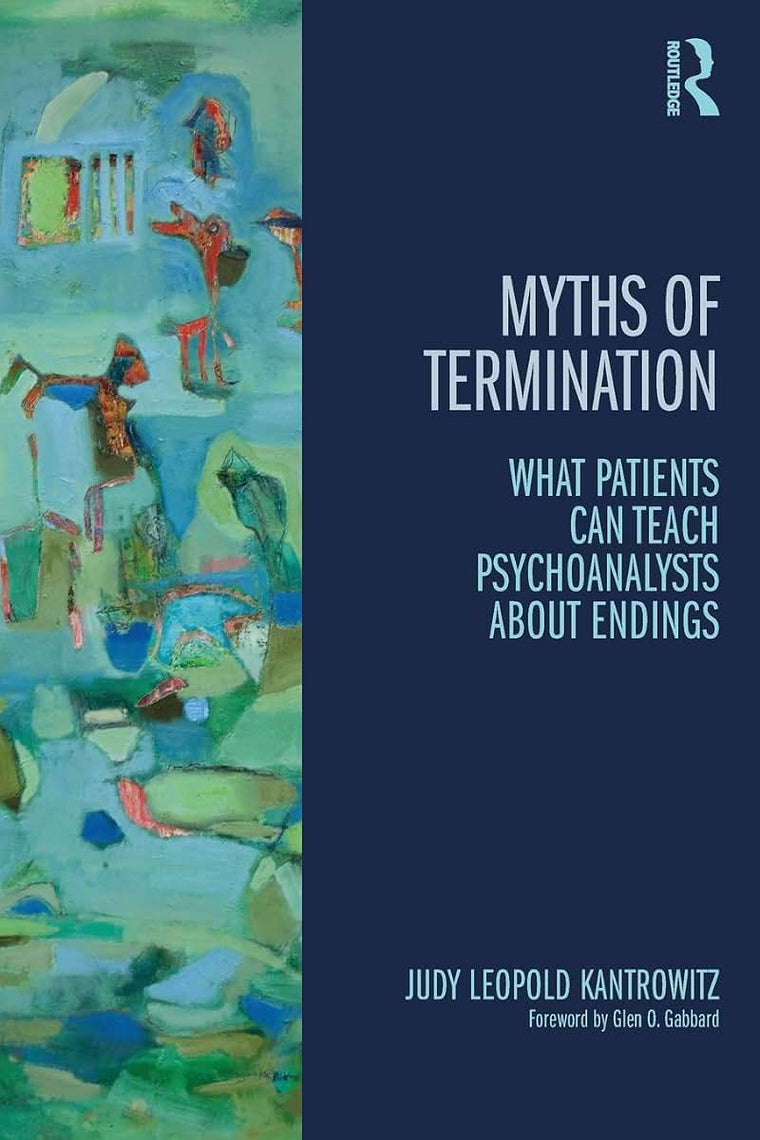 Myths of Termination: What patients can teach psychoanalysts about endings (Psychological Issues)
