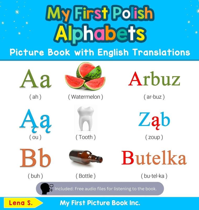 My First Polish Alphabets Picture Book with English Translations: Bilingual Early Learning & Easy Teaching Polish Books for Kids (Teach & Learn Basic Polish Words for Children)