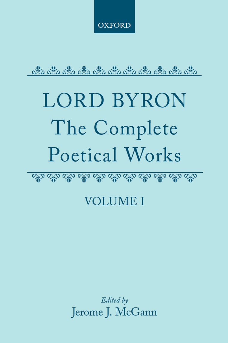 The Complete Poetical Works: Volume I (c OET t Oxford English Texts)