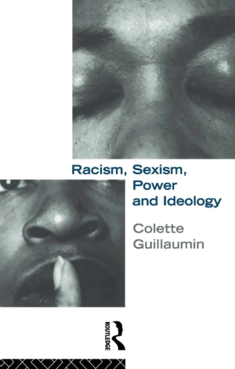 Racism, Sexism, Power and Ideology (Critical Studies in Racism and Migration)