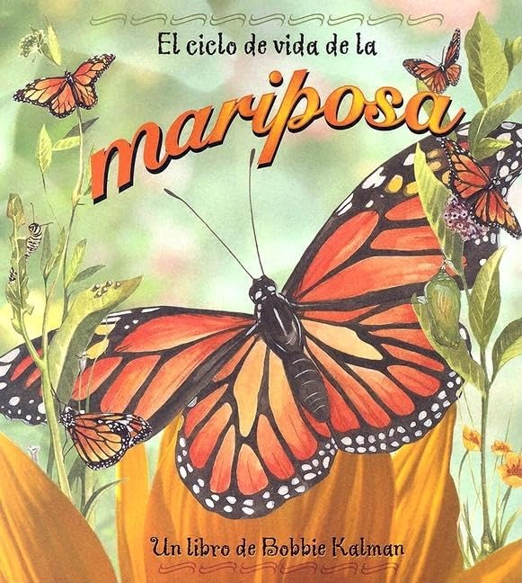 El Ciclo de Vida de la Mariposa (the Life Cycle of a Butterfly) (Ciclos de Vida (the Life Cycle)) (Spanish Edition)
