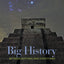 Big History: Between Nothing and Everything by Christian, Da