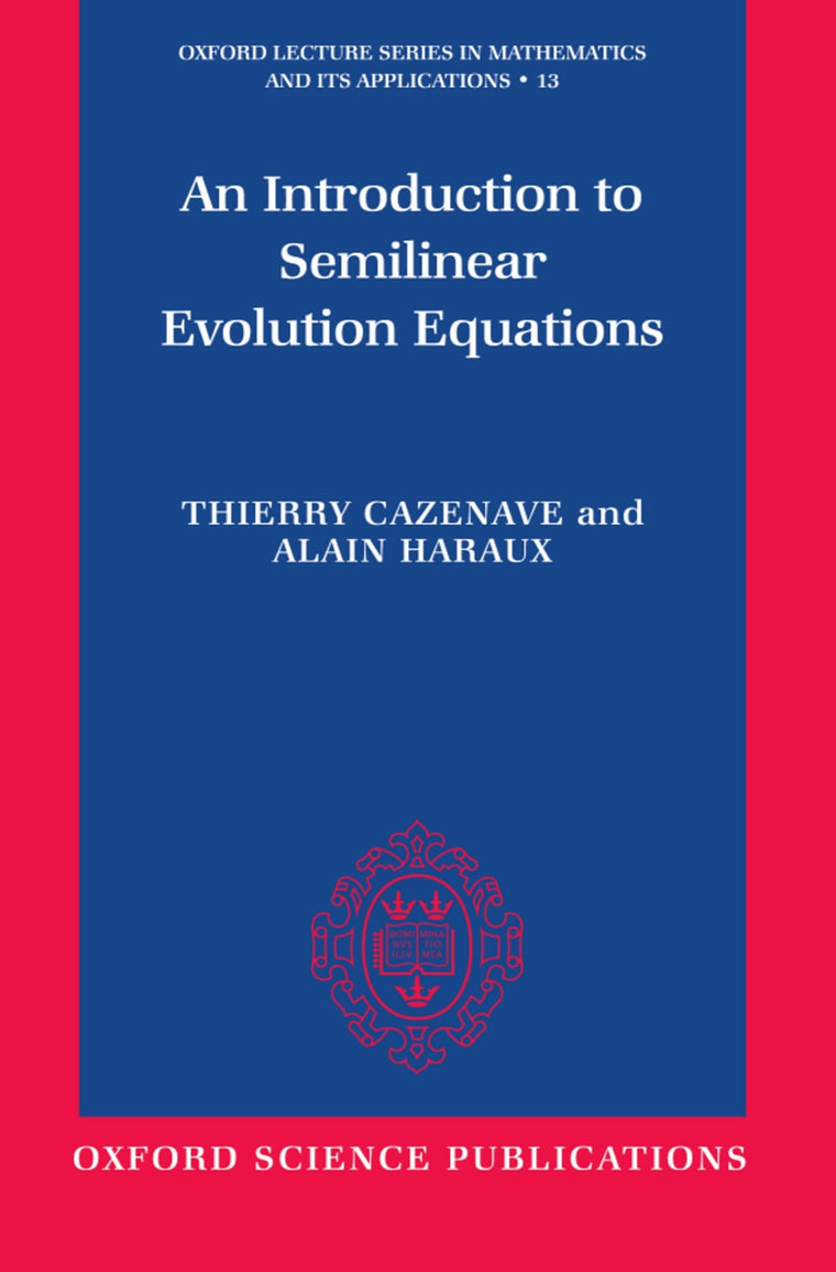 An Introduction to Semilinear Evolution Equations (Oxford Lecture Series in Mathematics and Its Applications)