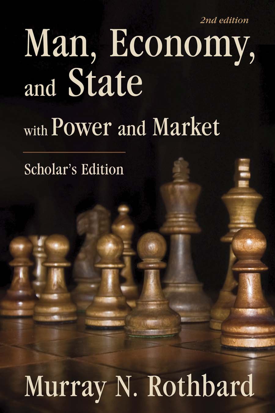 Man, Economy, and State: With Power and Market - Scholar's Edition