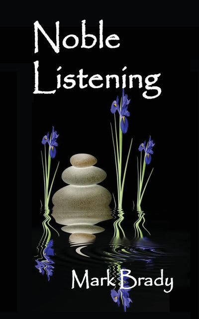 Noble Listening: Contemplative Practices for Fostering Kindness and Compassion