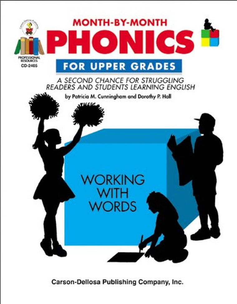 Month-by-Month Phonics for Upper Grades: A Second Chance for Struggling Readers and Students Learning English