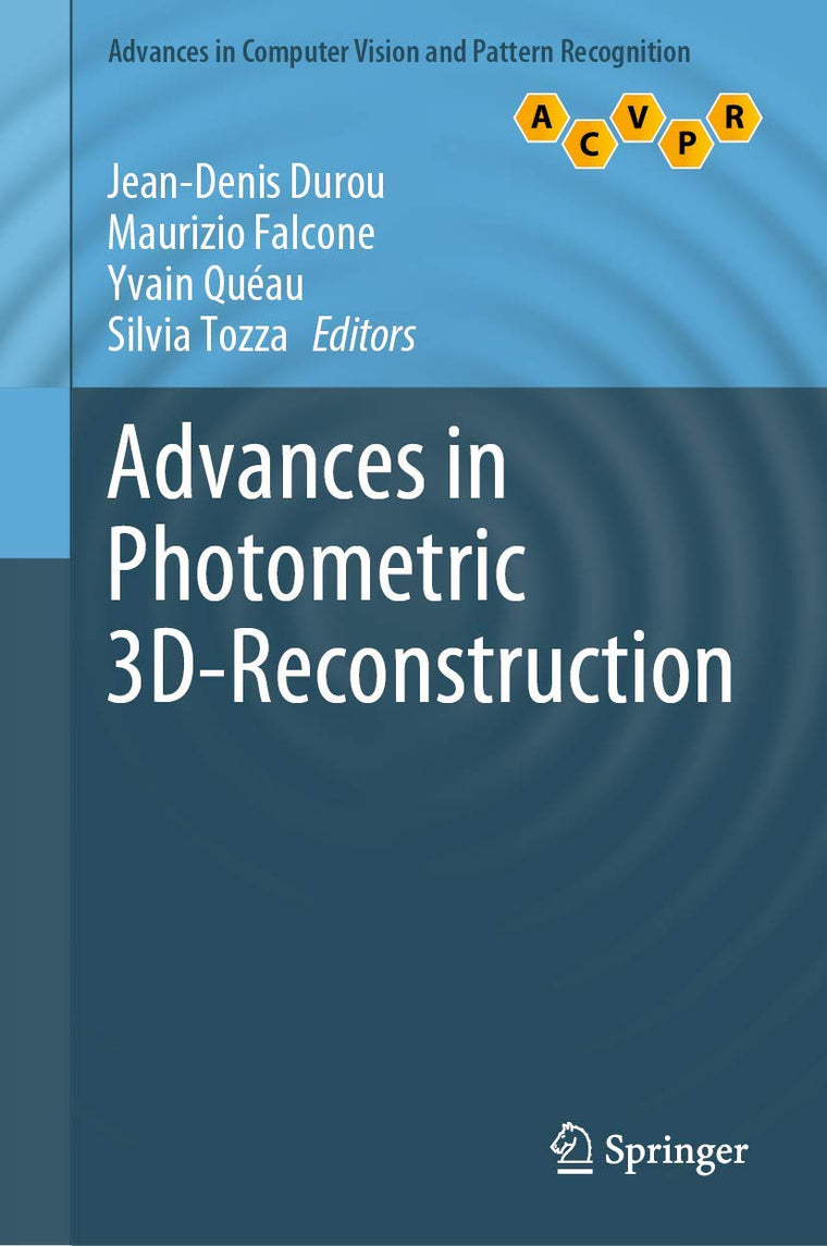 Advances in Photometric 3D-Reconstruction (Advances in Computer Vision and Pattern Recognition)