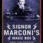 Signor Marconis Magic Box: The invention that sparked the radio revolution