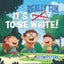 It's Really Fun to Be White