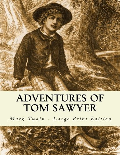 Adventures of Tom Sawyer: Large Print Edition