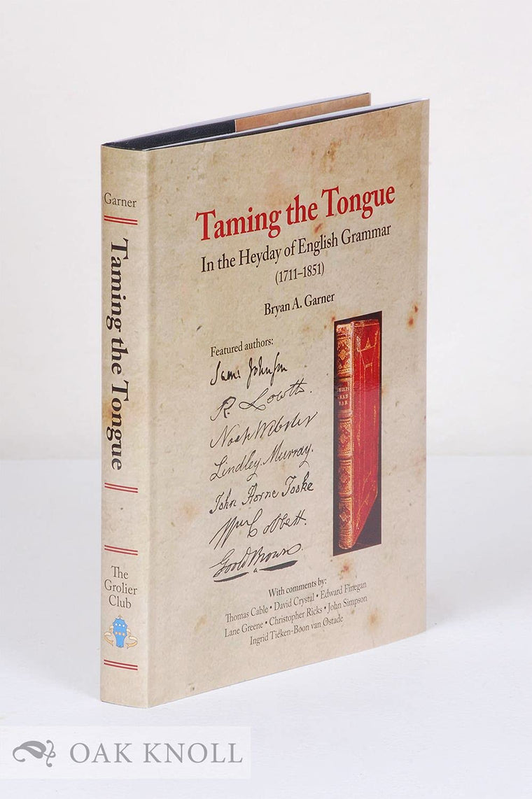 Taming the Tongue in the Heyday of English Grammar (1711-1851)