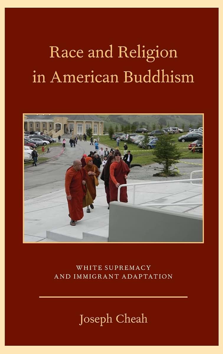 Race and Religion in American Buddhism: White Supremacy and Immigrant Adaptation (AAR Academy Series)