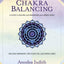 Chakra Balancing: A Guide to Healing and Awakening Your Energy Body