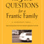 The 3 Big Questions for a Frantic Family: A Leadership Fable... About Restoring Sanity To The Most Important Organization In Your Life