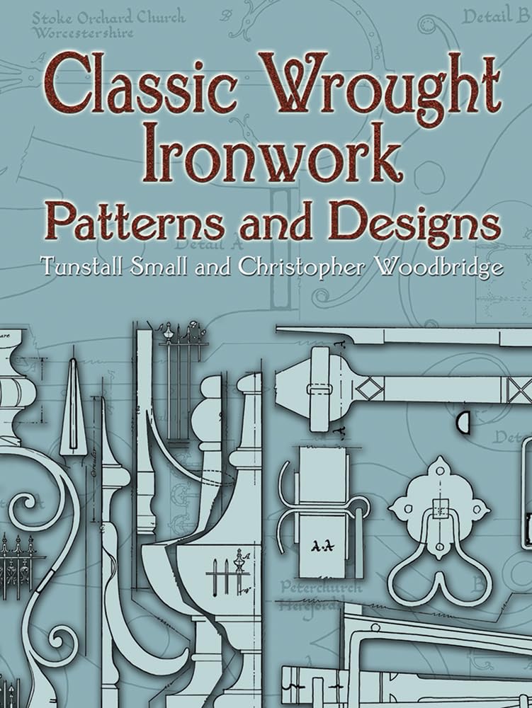 Classic Wrought Ironwork Patterns and Designs (Dover Crafts: