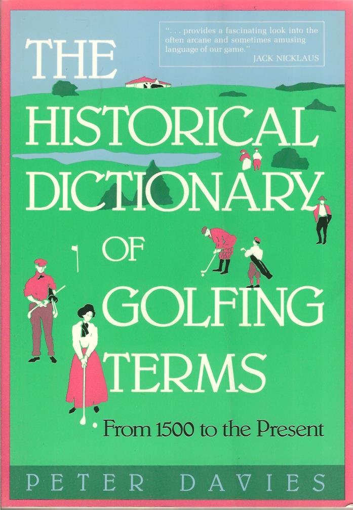 The Historical Dictionary of Golfing Terms: From 1500 to the Present