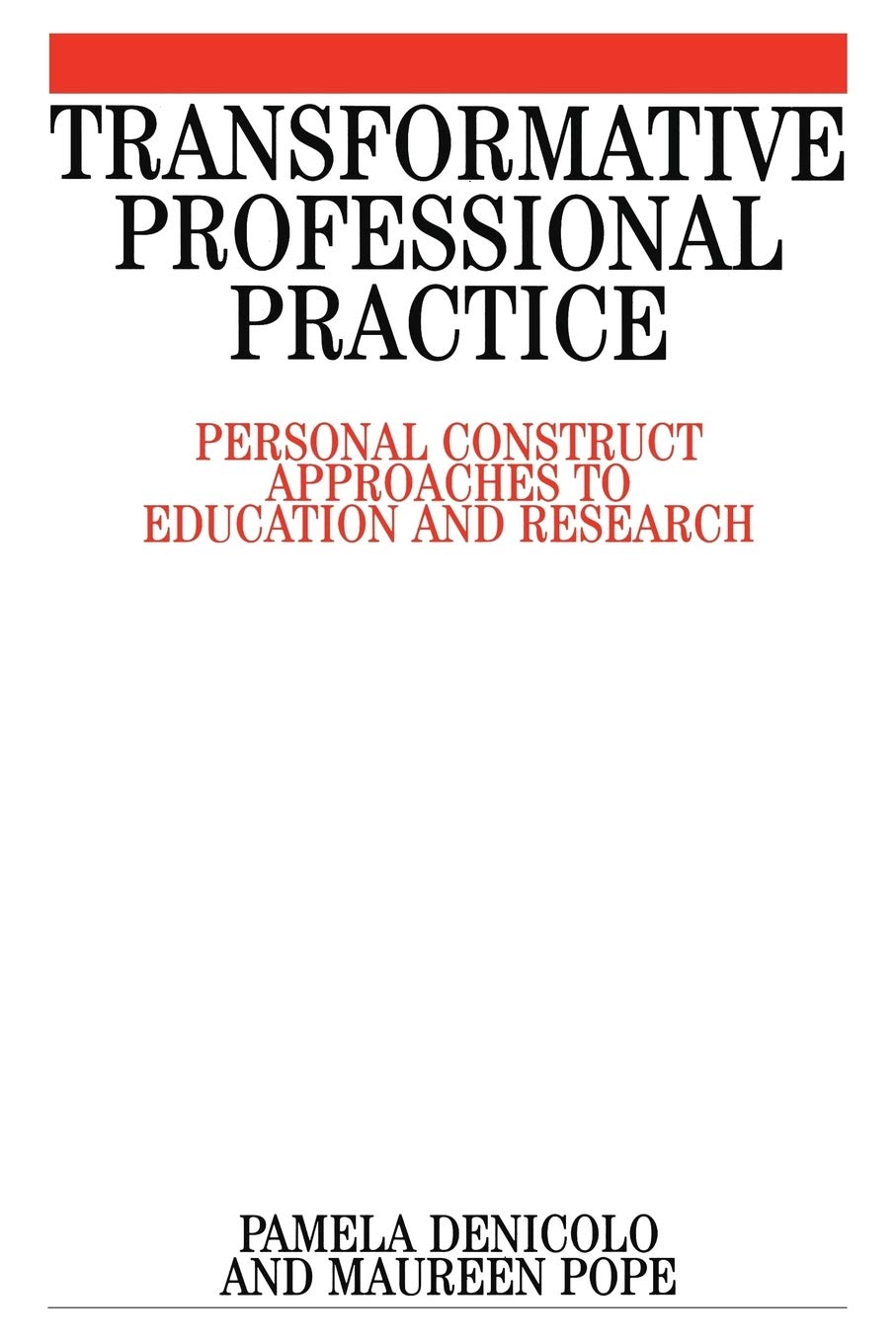 Transformative Professional Practice: Personal Construct Approaches to Education and Research