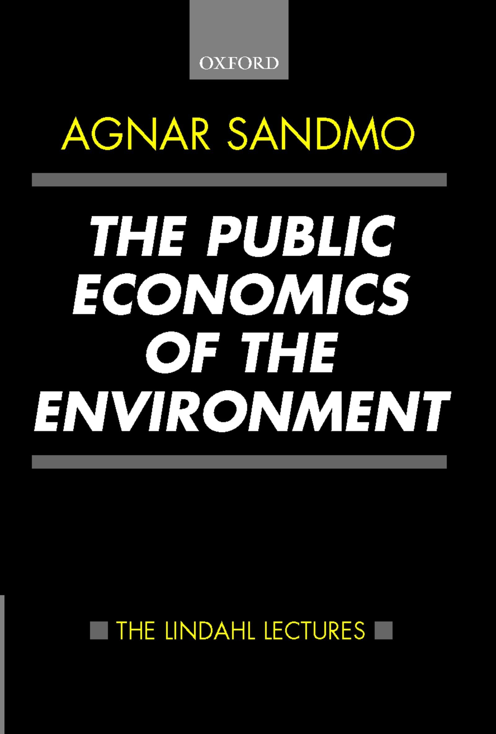 The Public Economics of the Environment (The Lindahl Lectures)