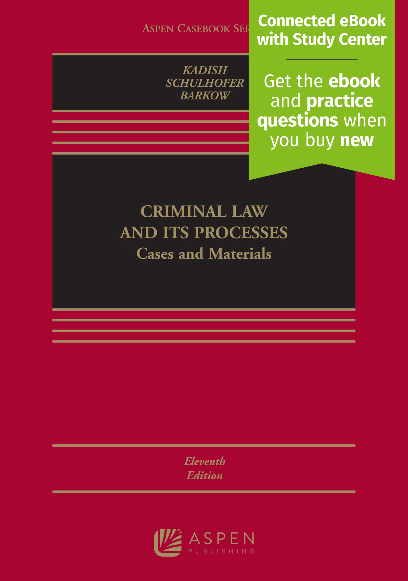 Criminal Law and Its Processes: Cases and Materials [Connected eBook with Study Center] (Aspen Casebook) (Aspen Casebook Series)