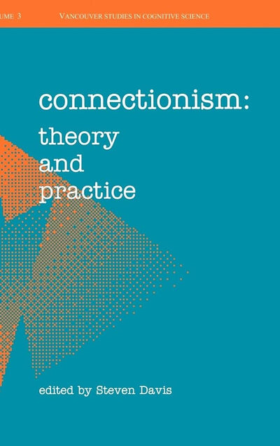 Connectionism: Theory and Practice (c NDCS t New Directions in Cognitive Science)