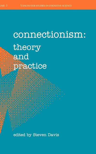 Connectionism: Theory and Practice (c NDCS t New Directions in Cognitive Science)