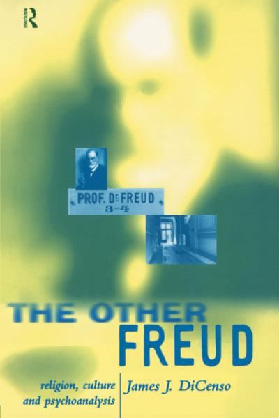 The Other Freud: Religion, Culture and Psychoanalysis