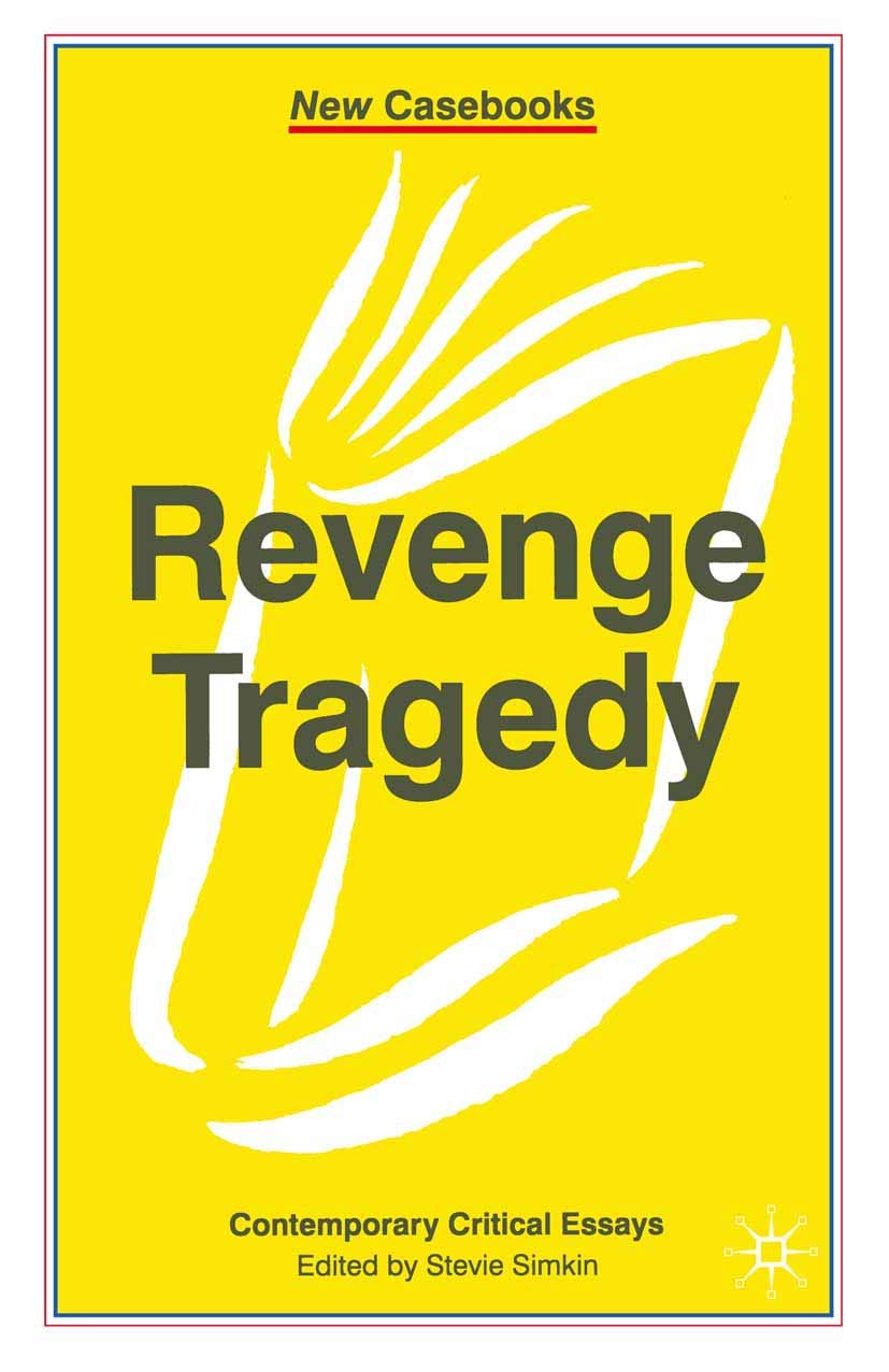 Revenge Tragedy (New Casebooks, 119)